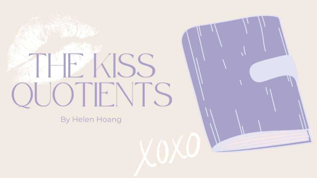 The kiss quotient by Helen Hoang